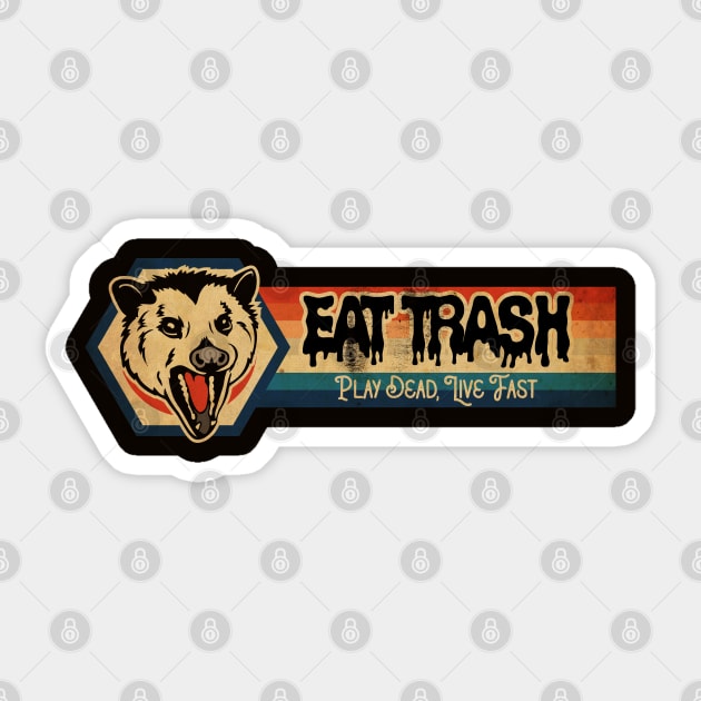 Eat Trash, Play Dead, Live Fast Sticker by CTShirts